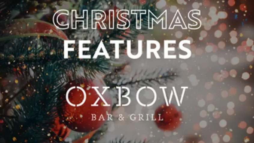 Christmas Day Features at Oxbow Bar & Grill